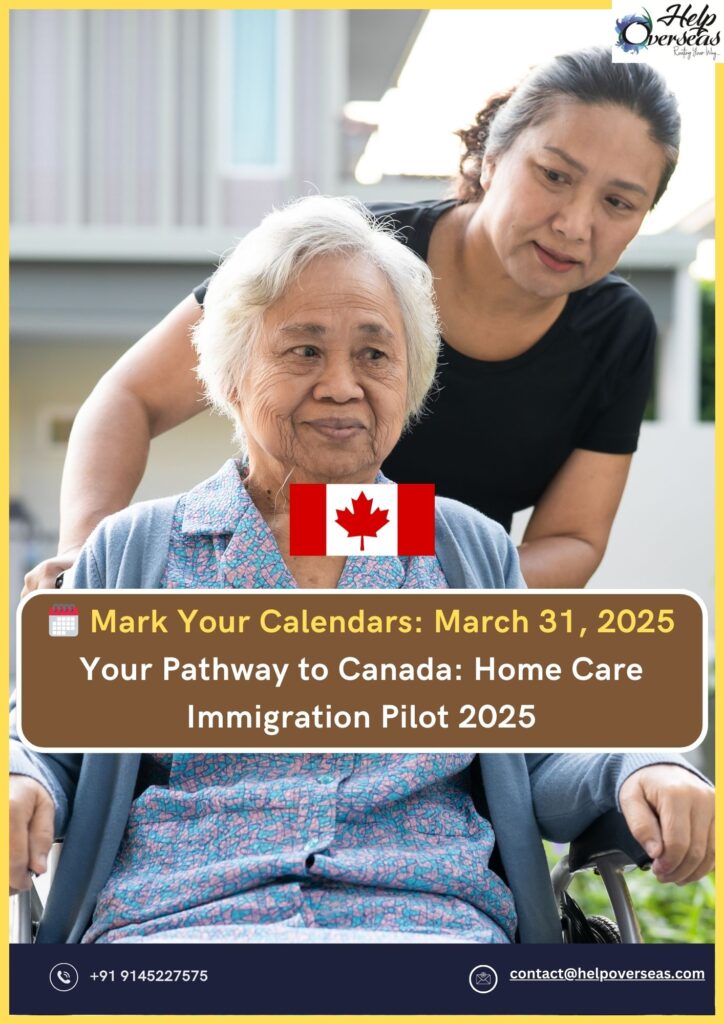 Home Care Immigration Pilot 2025 – Immigration pathway for caregivers to gain permanent residency in Canada.