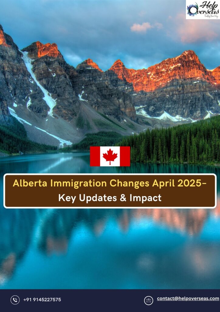 Alberta Immigration Updates April 2025 – Key changes in PTE Core acceptance, fee increases, Express Entry modifications, LMIA requirements, and more.